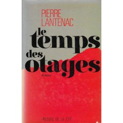 Le temps des otages - Pierre Lantenac