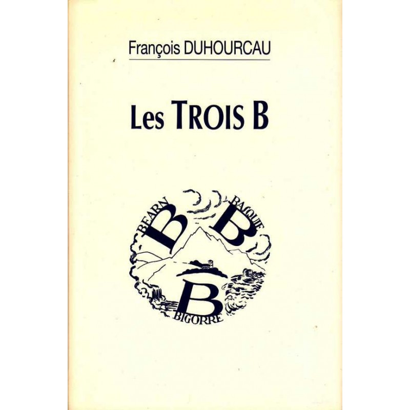 Les Trois B - François Duhourcau