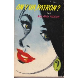 On y va, Patron ? - Roland Pidoux