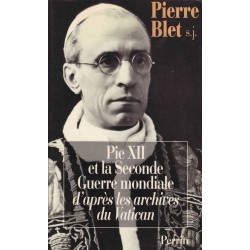 Pie XII et la Seconde Guerre mondiale - Pierre Blet