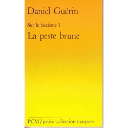 La peste brune  (Sur le fascisme 1) - Daniel Guérin