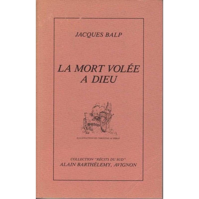 La mort volée à Dieu - Jacques Balp