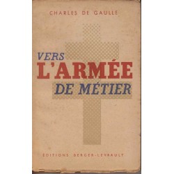 Vers l'armée de métier - Charles de Gaulle