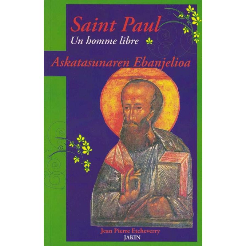 Saint Paul un homme libre - Jean-Pierre Etcheverry
