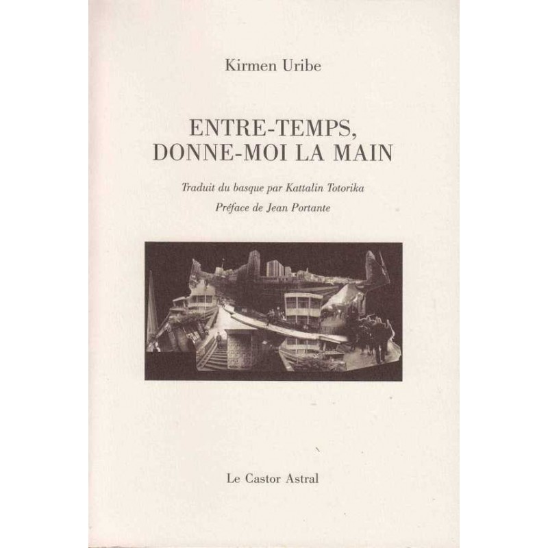 Entre-temps, donne-moi la main - Kirmen Uribe