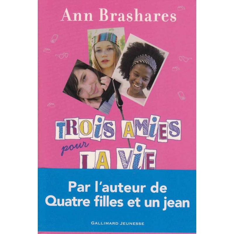 Trois amies pour la vie - Ann Brashares