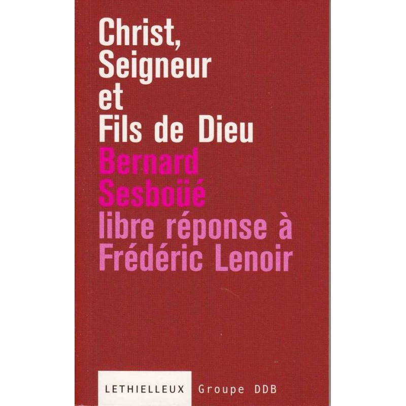 Christ, Seigneur et Fils de Dieu - Bernard Sesboüé