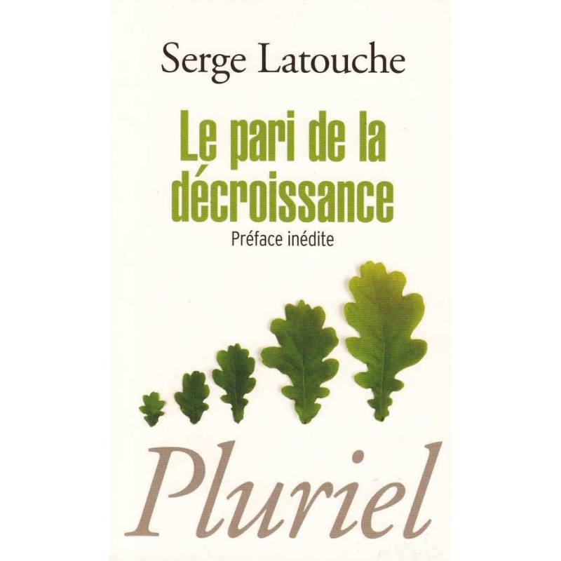 Le pari de la décroissance - Serge Latouche