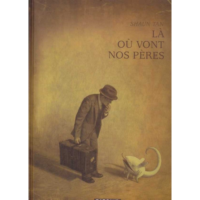 Là où vont nos pères - Shaun Tan