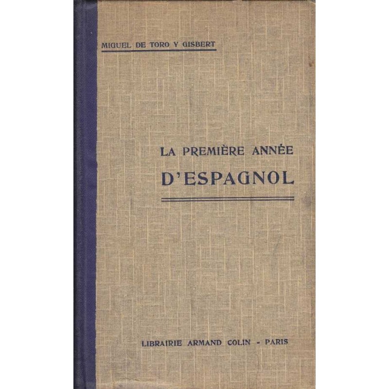 La première année d'espagnol - Miguel de Toro y Gisbert