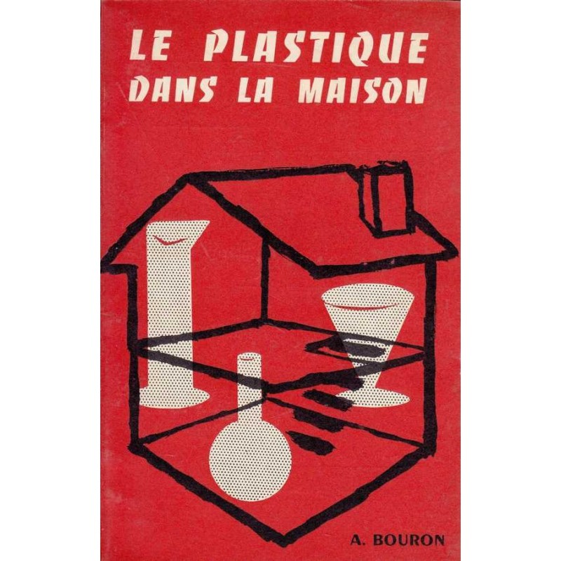 Le plastique dans la maison - A. Bouron