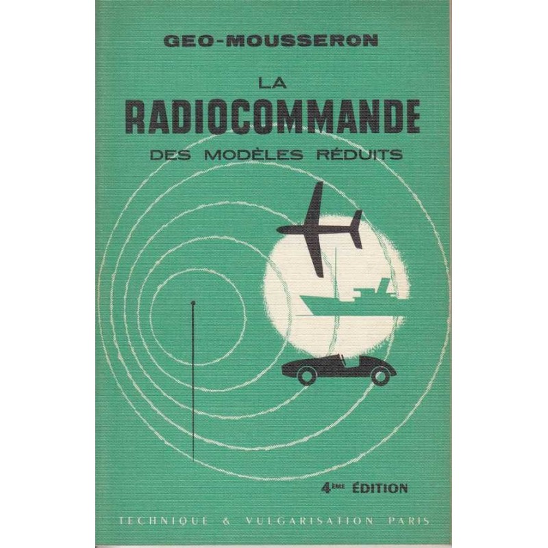 La radiocommande des modèles réduits - Géo-Mousseron