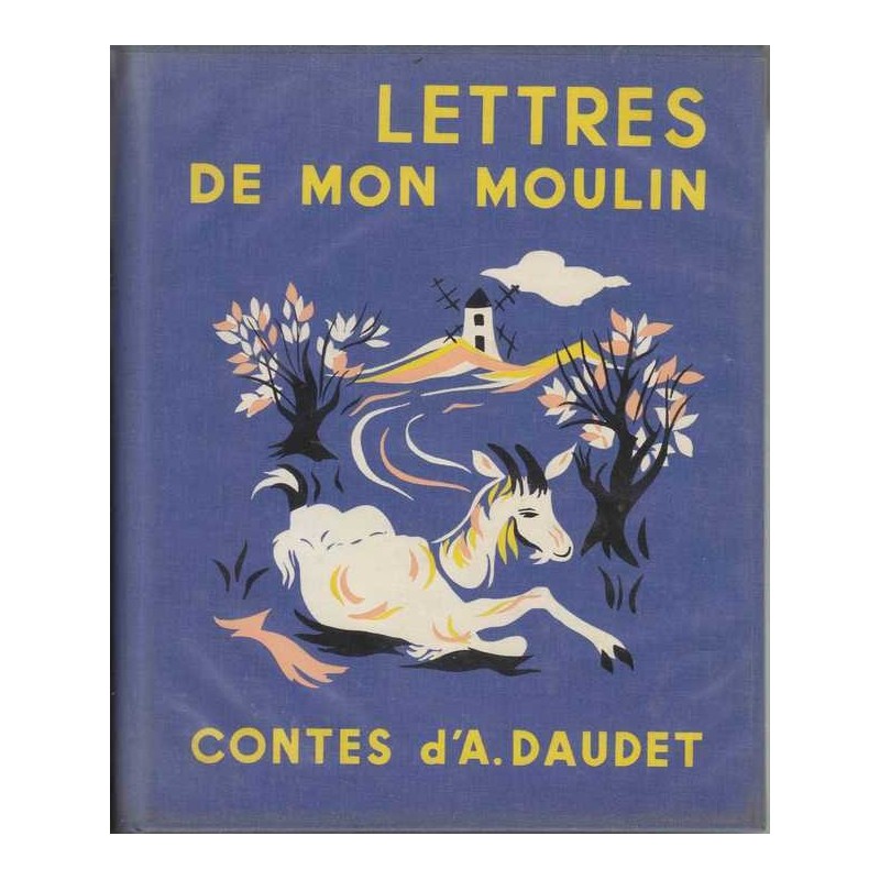 Lettres de mon moulin - Alphonse Daudet (ill)