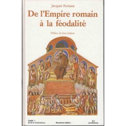 De l'Empire romain à la féodalité T 1 - Jacques Foviaux