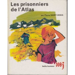 Les prisonniers de l'Atlas - Pierre Saint-Denis