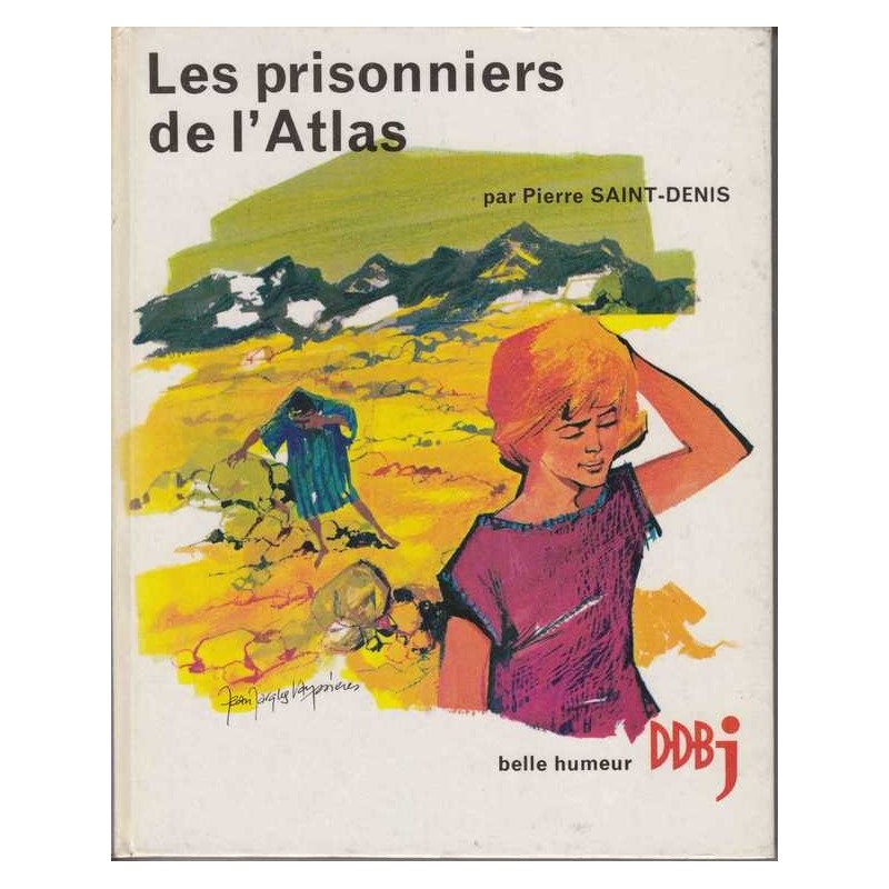 Les prisonniers de l'Atlas - Pierre Saint-Denis
