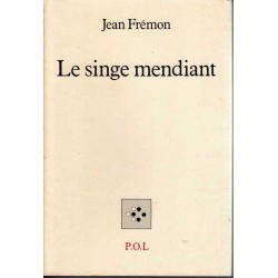 Le singe mendiant - Jean...