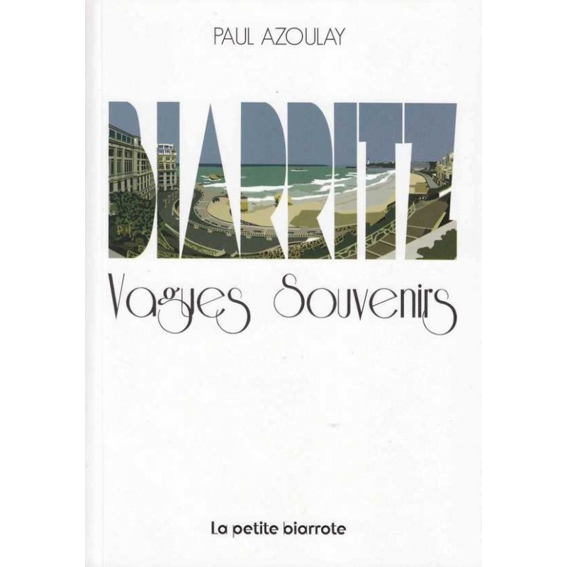 Biarritz vagues souvenirs - Paul Azoulay