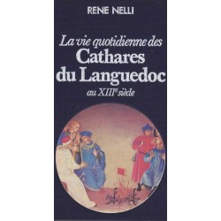 La vie quotidienne des Cathares du Languedoc au XIII° siècle