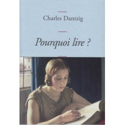 Pourquoi lire ?  Charles Dantzig
