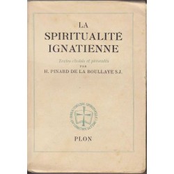 La spiritualité ignatienne - H. Pinard de La Boullaye