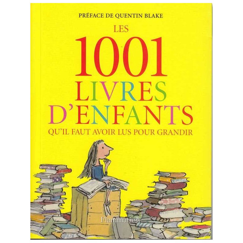 Les 1001 livres d'enfants qu'il faut avoir lus pour grandir