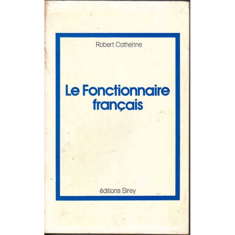 Le Fonctionnaire français - Robert Catherine