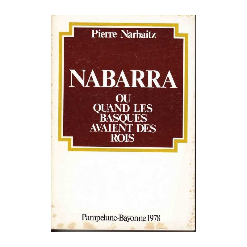Nabarra ou quand les Basques avaient des rois - P. Narbaitz