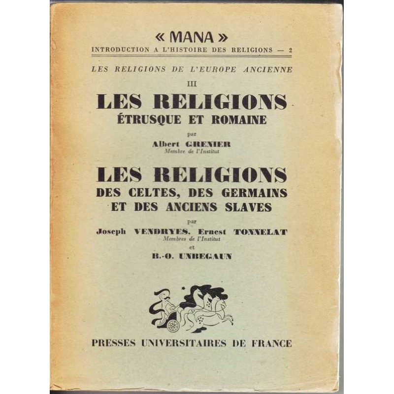 Les religions étrusques et romaines/ des celtes, germains...