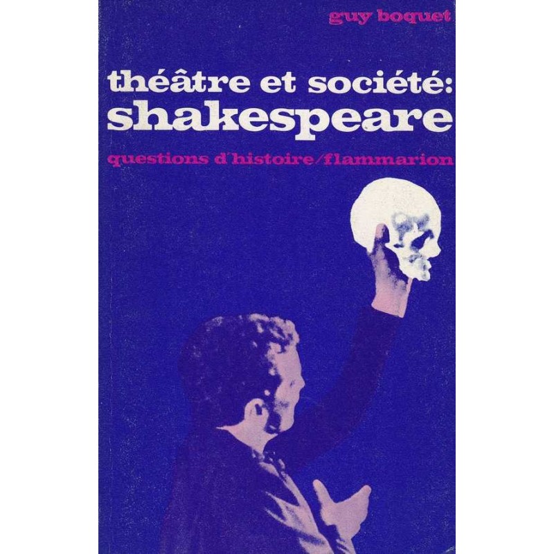 Théâtre et société : Shakespeare - Guy Boquet