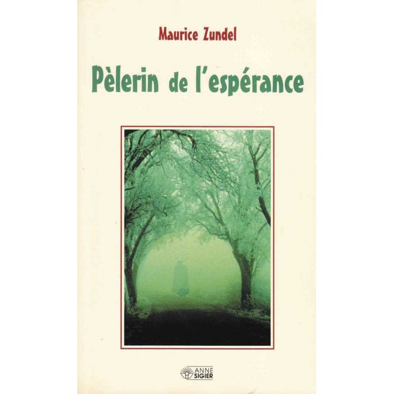 Pèlerin de l'esprérance - Maurice Zundel