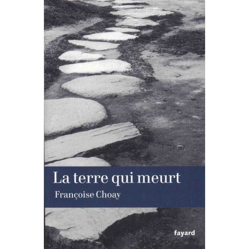 La terre qui meurt - Françoise Choay