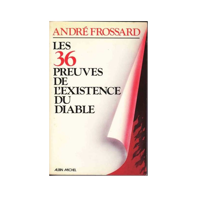 Les 36 preuves de l'existence du diable - A. Frossard