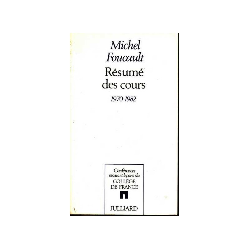 Résumé des cours 1970-1982 - Michel Foucault