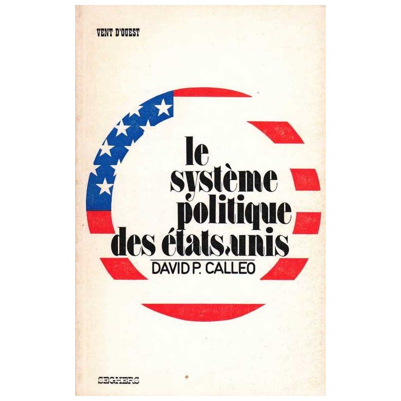 Le système politique des Etats-Unis - David P. Calleo
