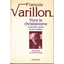Vivre le christianisme t.1 - François Varillon
