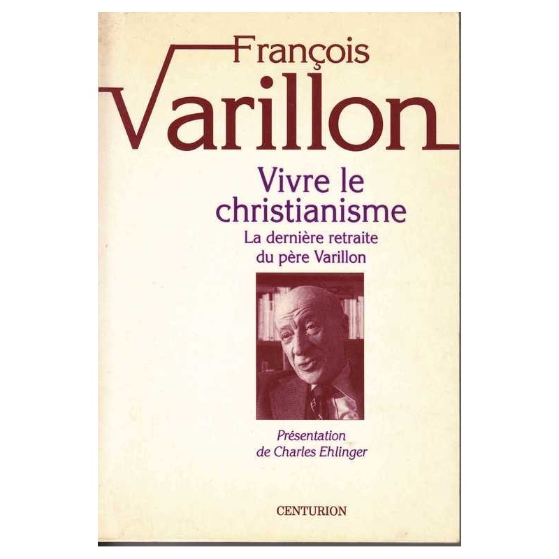 Vivre le christianisme t.1 - François Varillon