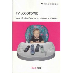 TV lobotomie - Michel Desmurget