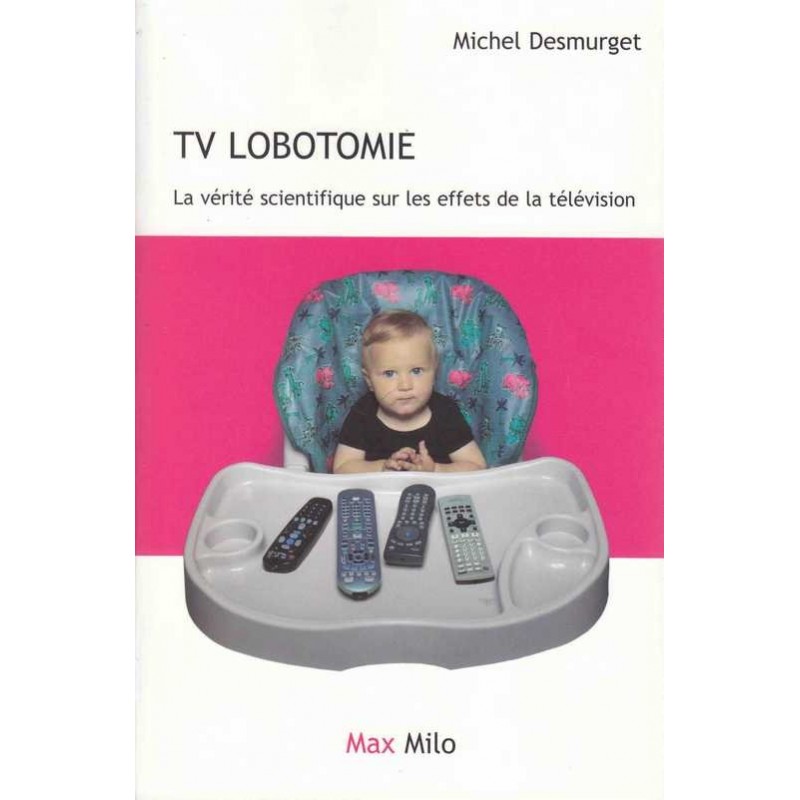 TV lobotomie - Michel Desmurget