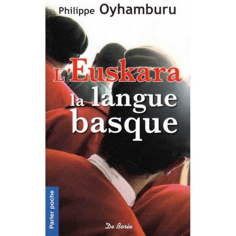 L'Euskara la langue basque - Philippe Oyhamburu