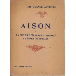 Aison et la peinture céramique à Athènes - Ch. Dugas
