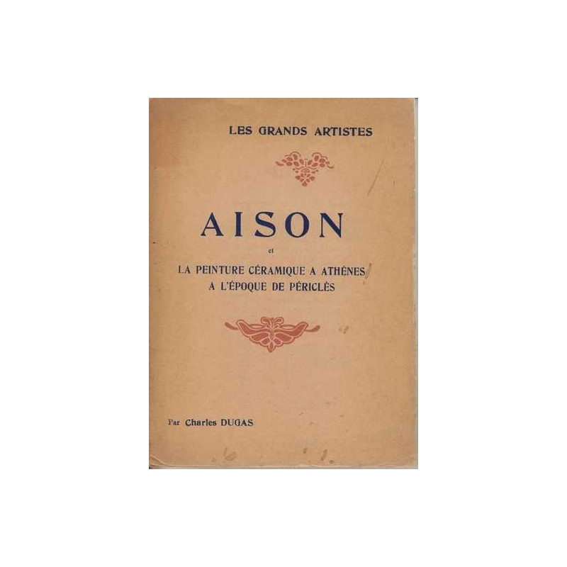 Aison et la peinture céramique à Athènes - Ch. Dugas