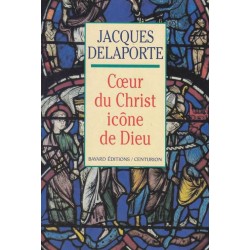 Coeur du Christ, icône de Dieu - Jacques Delaporte