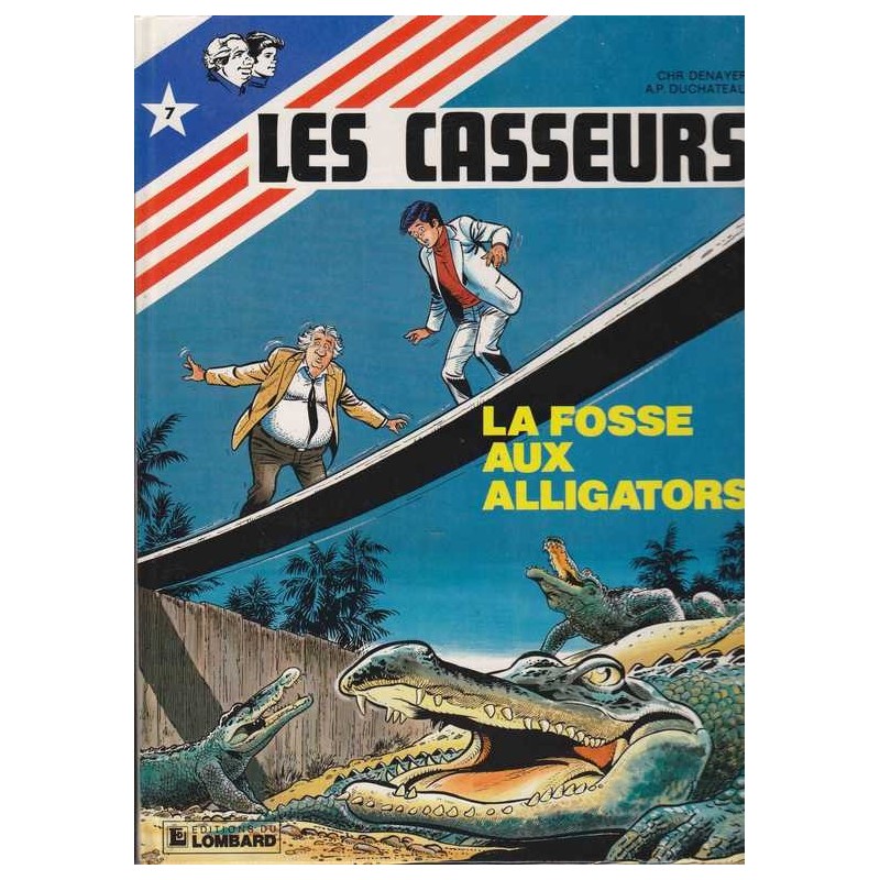 Les casseurs n°7 : La fosse aux alligators - Denayer/Duchateau