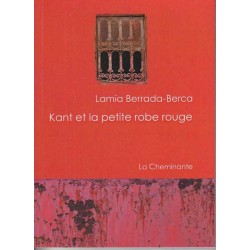 Kant et la petite robe rouge - Lamia Berrada-Berca