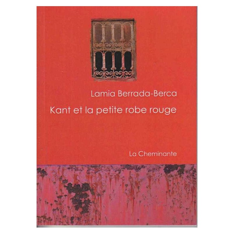 Kant et la petite robe rouge - Lamia Berrada-Berca