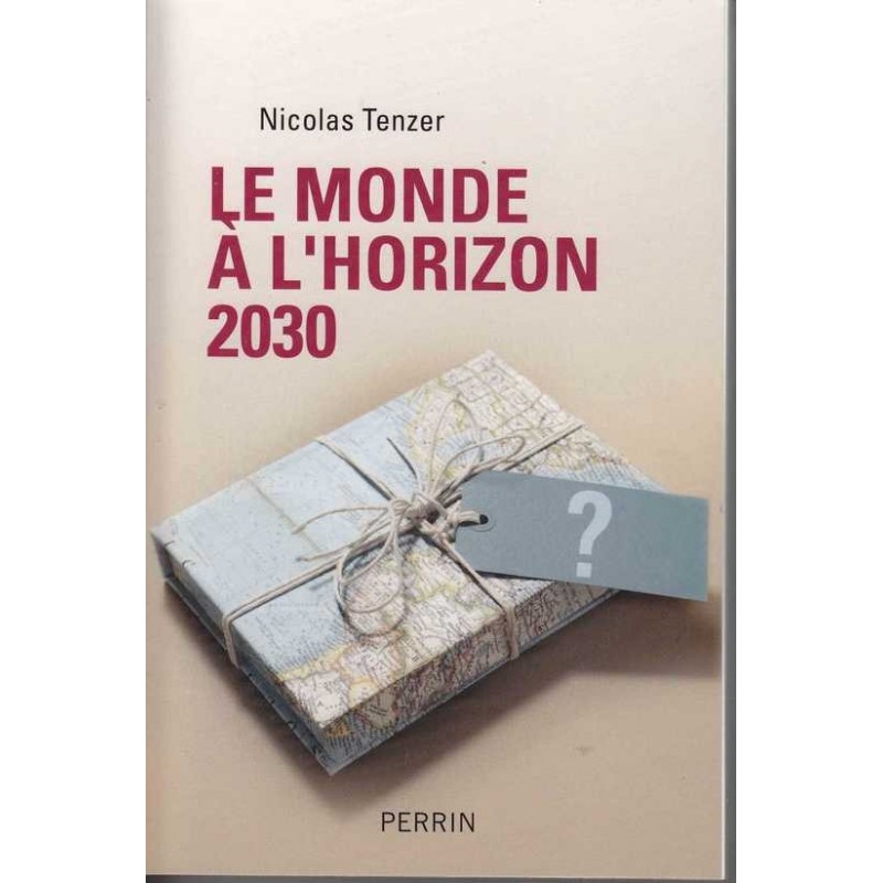 Le monde à l'horizon 2030 - Nicolas Tenzer