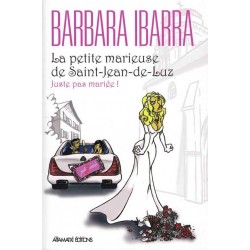 La petite marieuse de Saint-Jean-de-Luz - Barbara Ibarra
