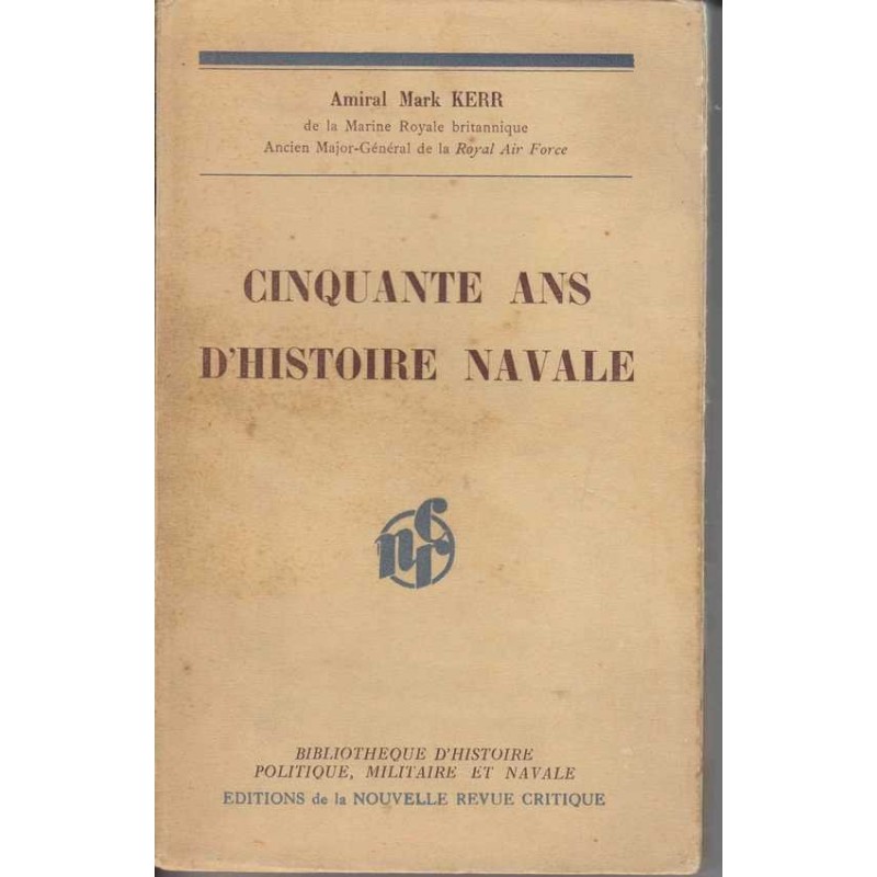 Cinquante ans d'histoire navale - Amiral Mark Kerr
