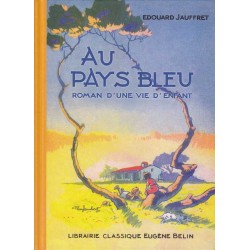 Au pays bleu, roman d'une vie d'enfant - Edouard Jauffret